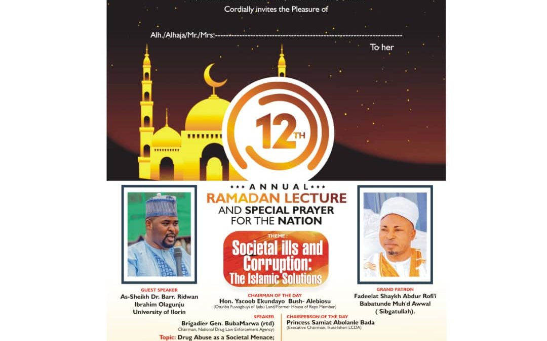 Abdulwahid Islamic Foundation Set To Hold 12th Annual Ramadan Lecture, Special Prayers For The Nation