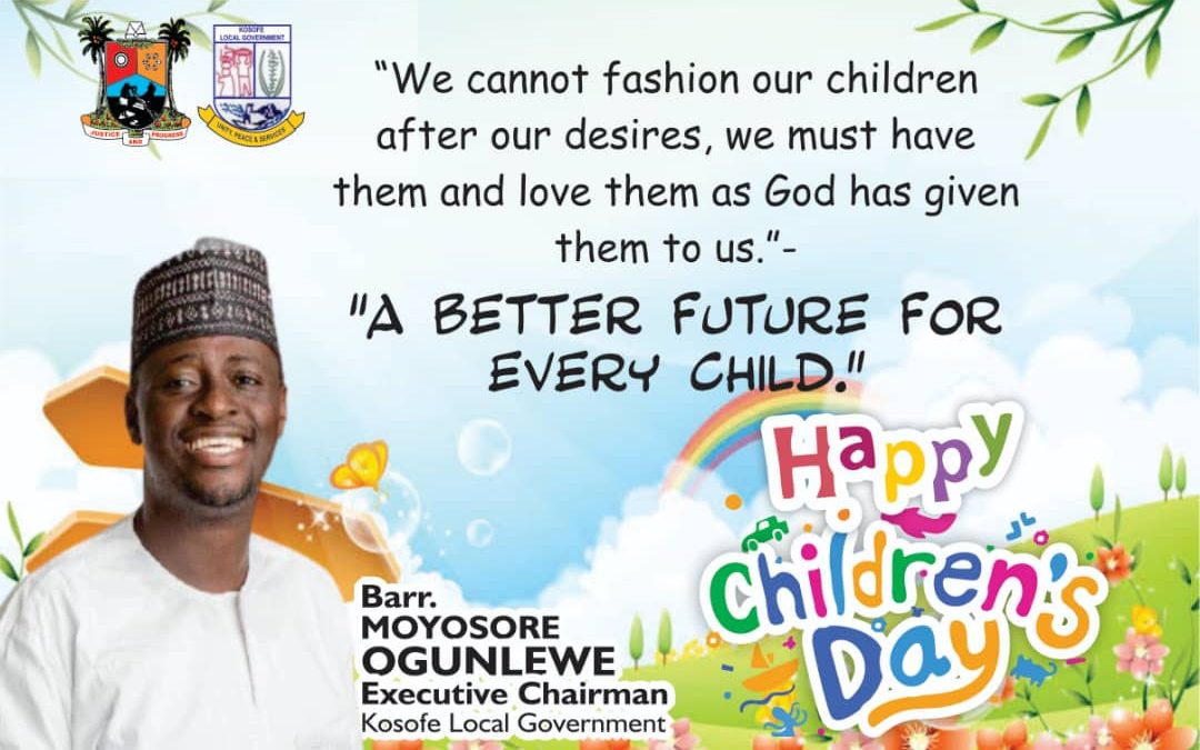 Ogunlewe Extols Kosofe Children on International Children’s Day Celebration