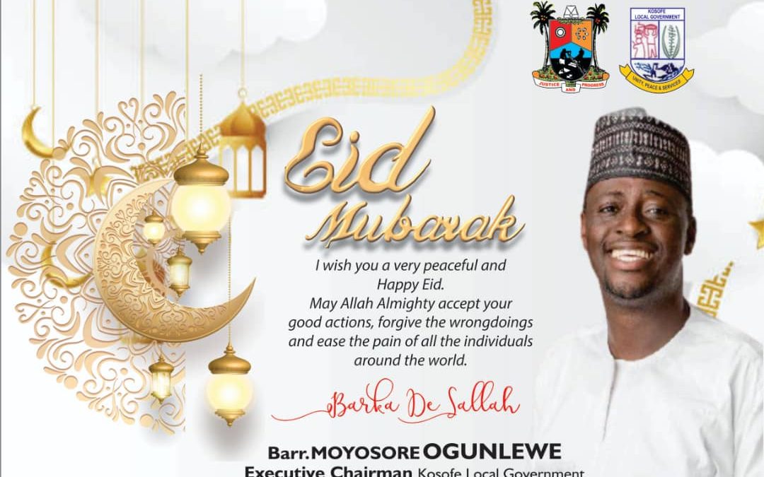 Eid-El Fitri: Moyo Ogunlewe Felicitates With Kosofe Muslims